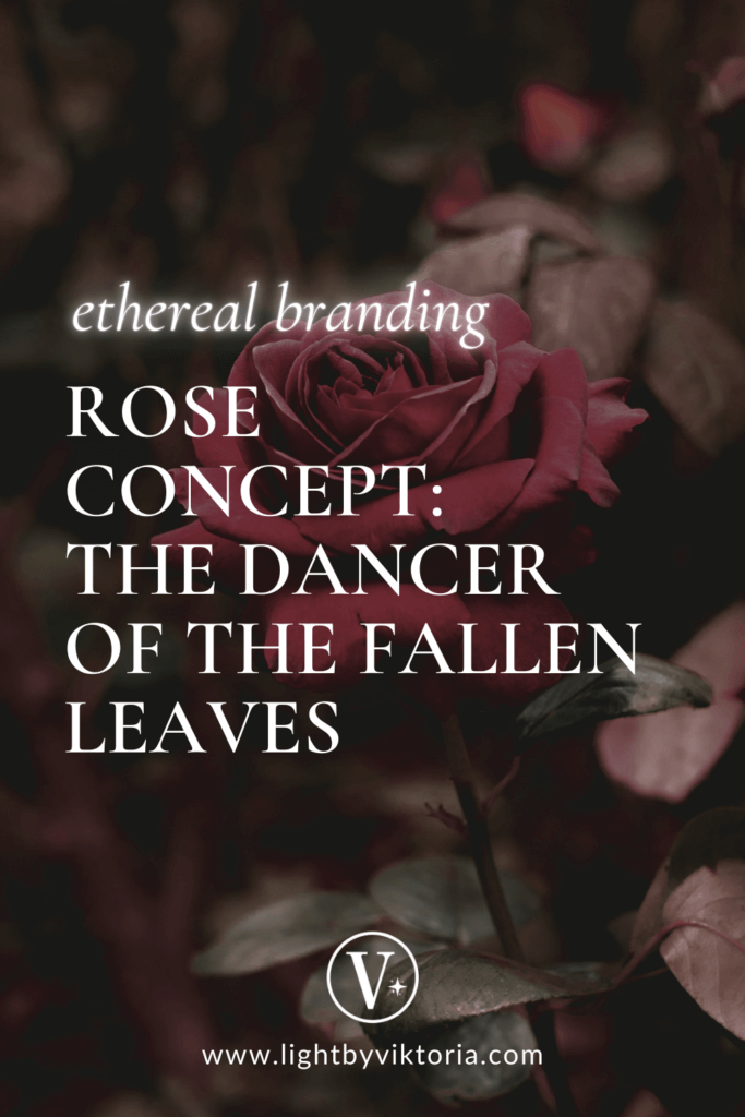 Pinterest graphic with a burgundy rose background and the title of the blog post "Ethereal Branding. Rose Concept: The Dancer of The Fallen Leaves".