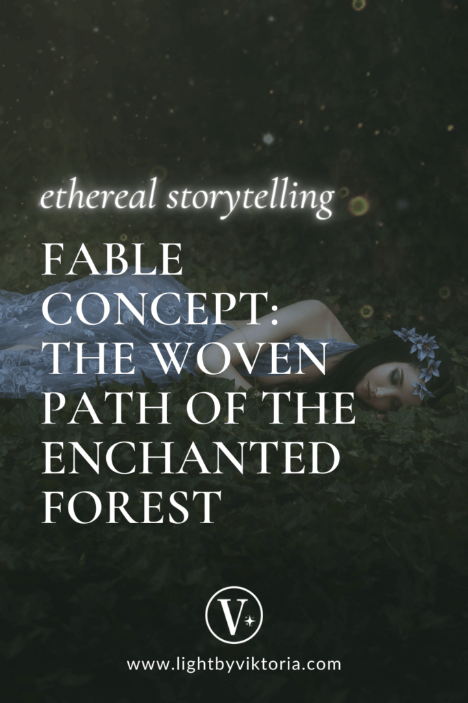 Pinterest graphic with a princess in the woods background and the title of the blog post: "Ethereal Storytelling. Fable Concept: The Woven Path of the Enchanted Forest".